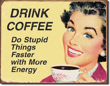 "Drink Coffee" Tin Sign