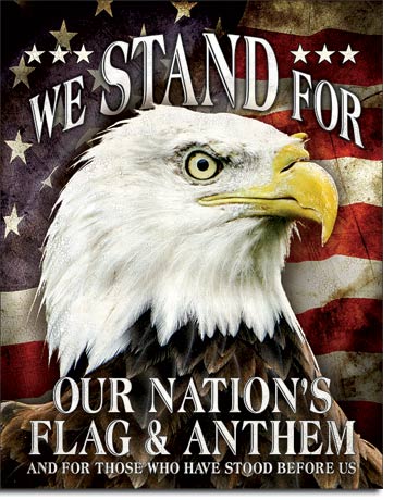 "We Stand for Our Nation's Flag & Anthem" Tin Sign